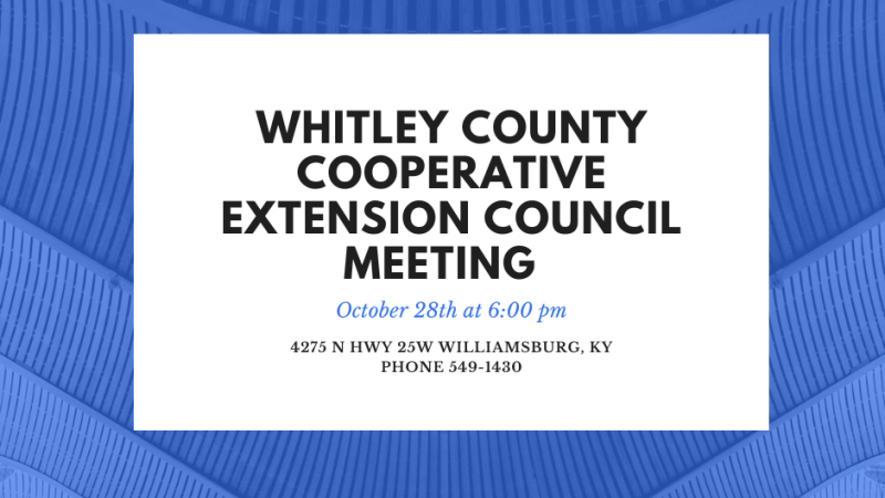 Whitley County Cooperative Extension Council Meeting will be October 28th at 6:00 pm